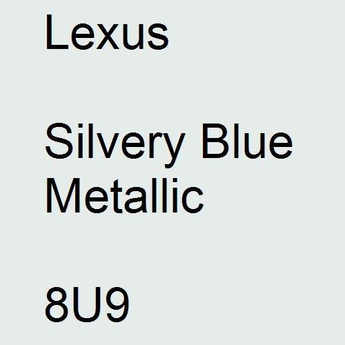 Lexus, Silvery Blue Metallic, 8U9.